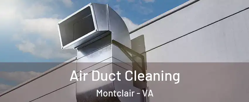  Air Duct Cleaning Montclair - VA