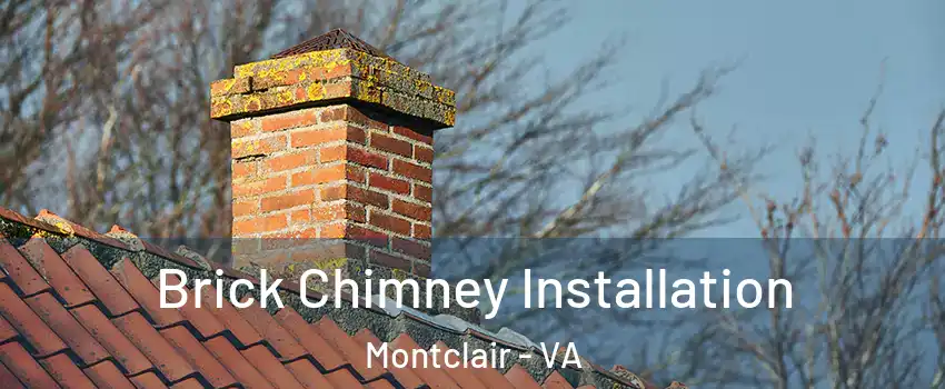  Brick Chimney Installation Montclair - VA