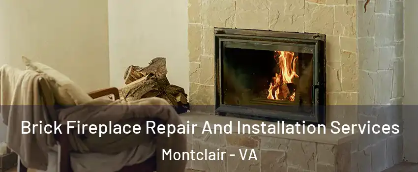  Brick Fireplace Repair And Installation Services Montclair - VA