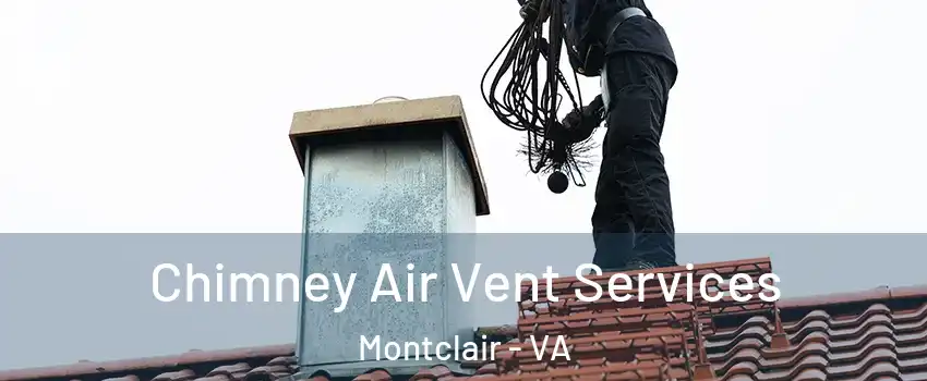  Chimney Air Vent Services Montclair - VA