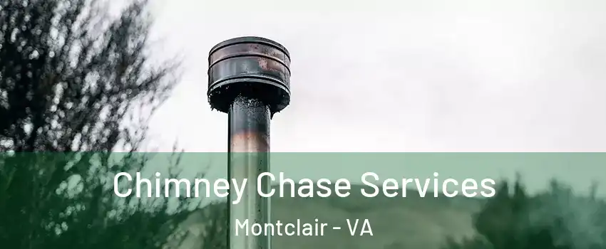  Chimney Chase Services Montclair - VA