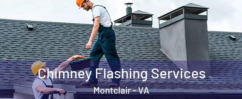  Chimney Flashing Services Montclair - VA