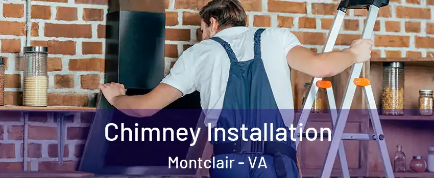  Chimney Installation Montclair - VA