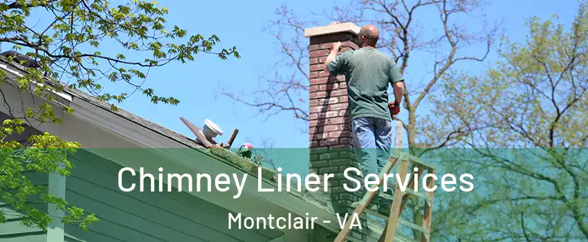  Chimney Liner Services Montclair - VA