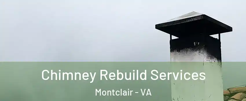  Chimney Rebuild Services Montclair - VA