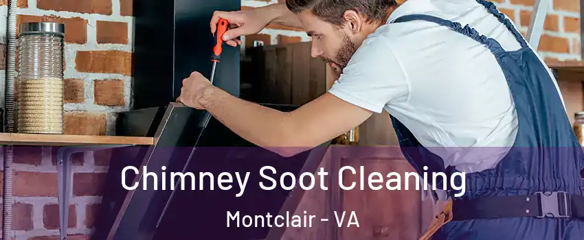  Chimney Soot Cleaning Montclair - VA