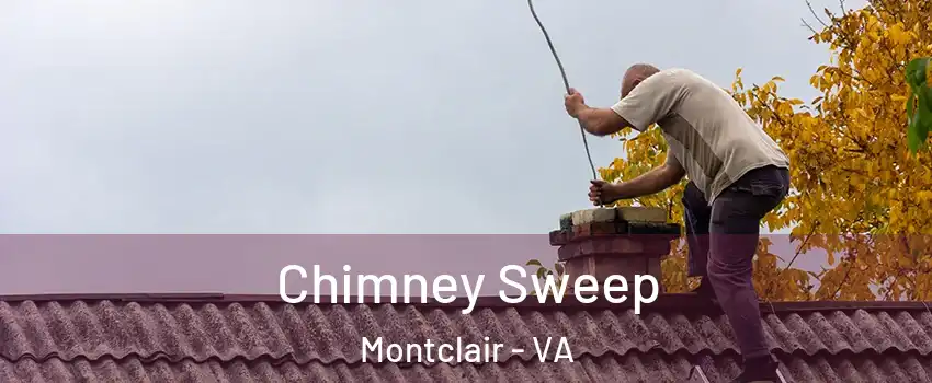  Chimney Sweep Montclair - VA