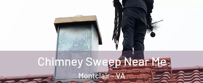  Chimney Sweep Near Me Montclair - VA