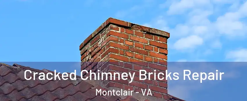  Cracked Chimney Bricks Repair Montclair - VA