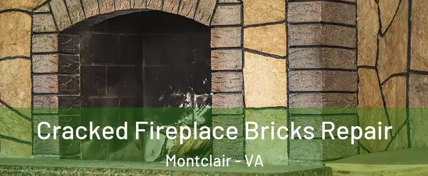  Cracked Fireplace Bricks Repair Montclair - VA