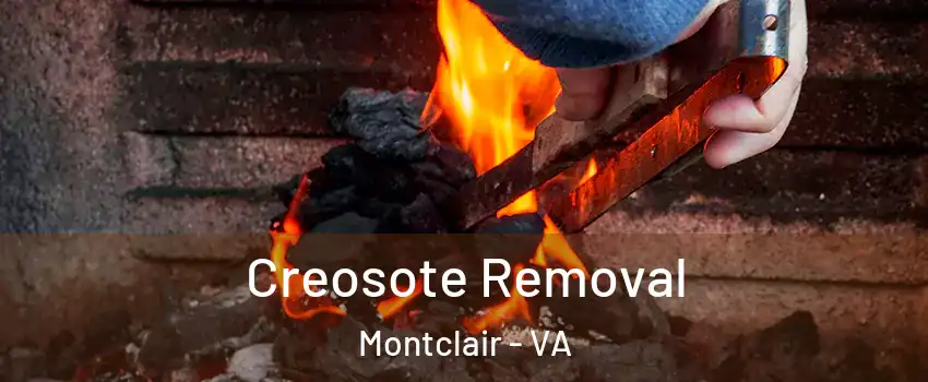  Creosote Removal Montclair - VA