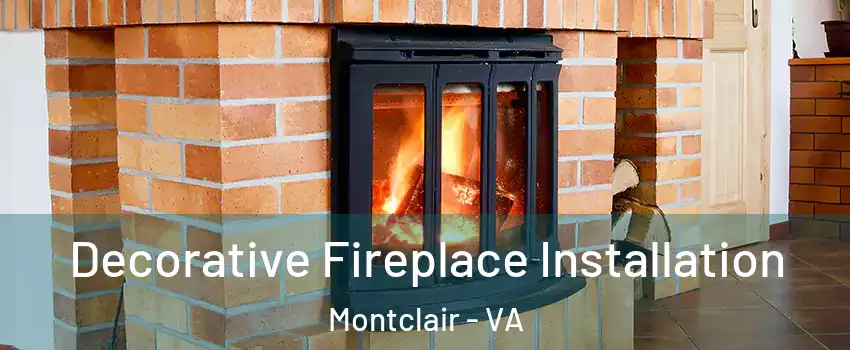  Decorative Fireplace Installation Montclair - VA