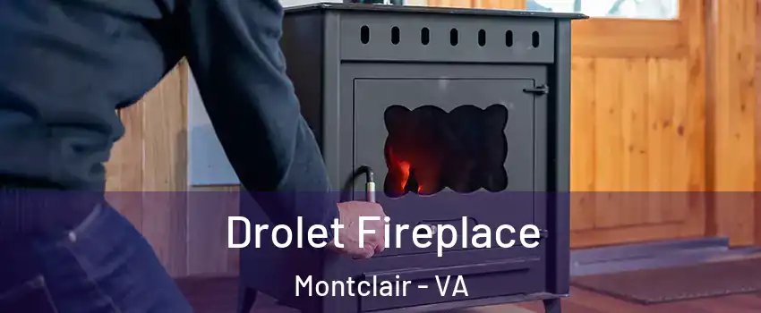 Drolet Fireplace Montclair - VA