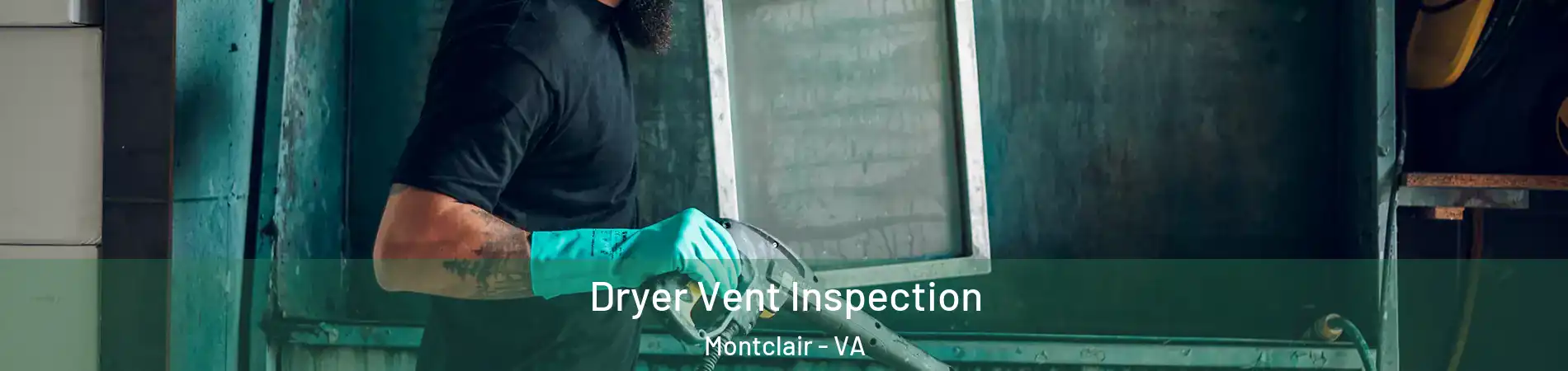  Dryer Vent Inspection Montclair - VA