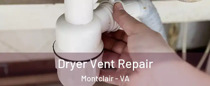  Dryer Vent Repair Montclair - VA