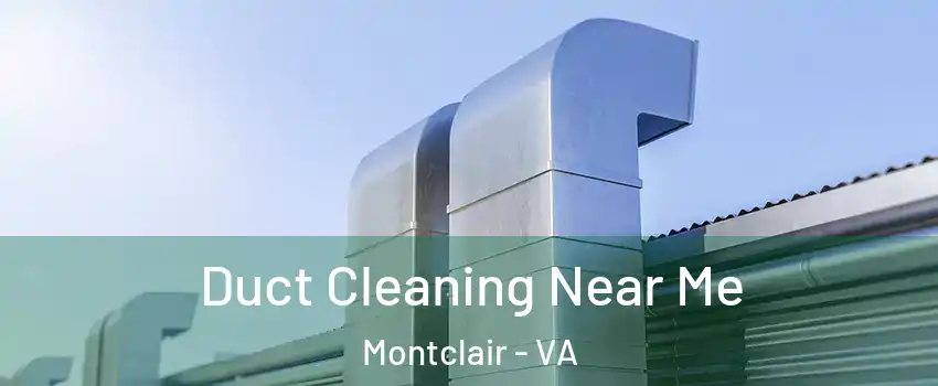  Duct Cleaning Near Me Montclair - VA
