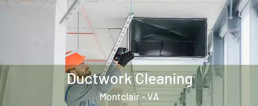  Ductwork Cleaning Montclair - VA