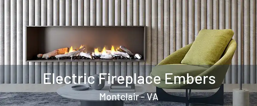  Electric Fireplace Embers Montclair - VA