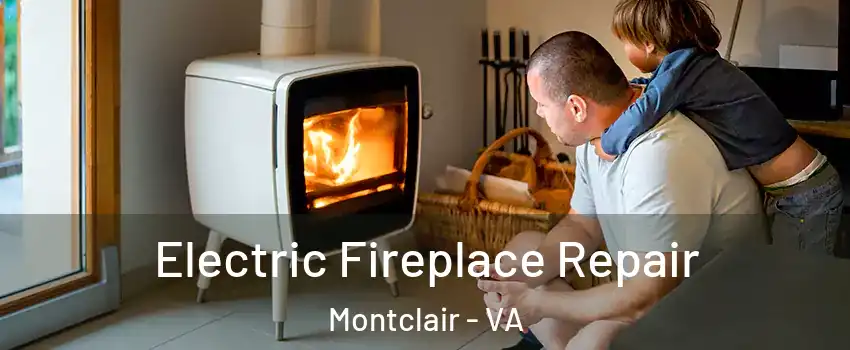  Electric Fireplace Repair Montclair - VA