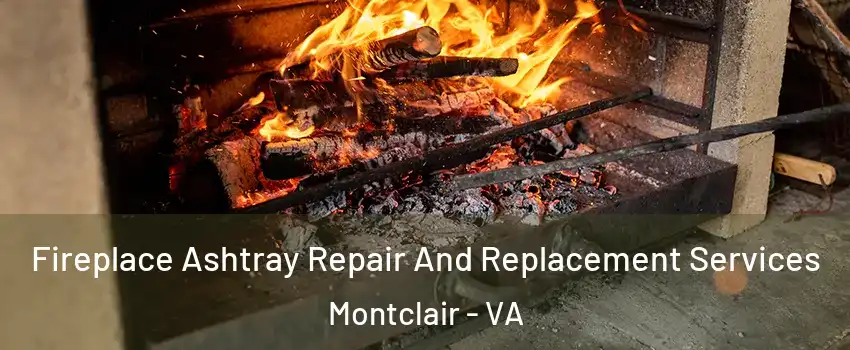  Fireplace Ashtray Repair And Replacement Services Montclair - VA