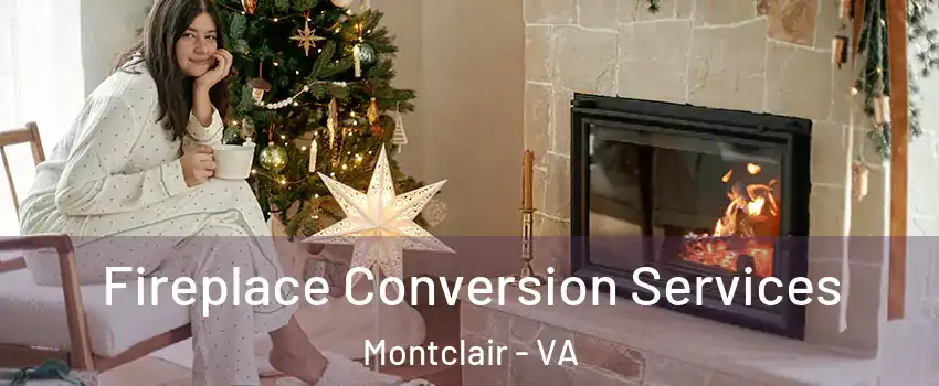  Fireplace Conversion Services Montclair - VA