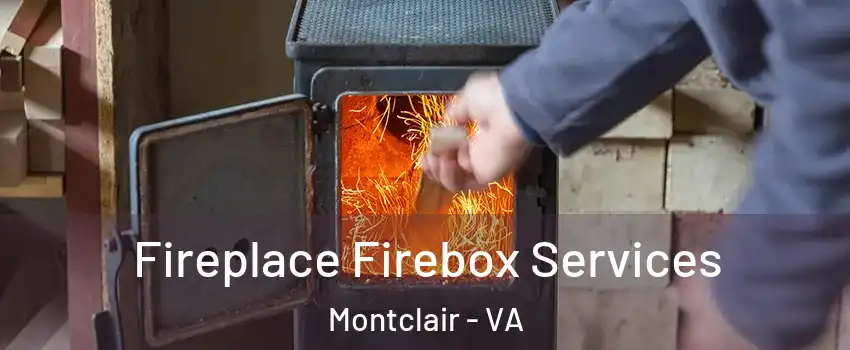  Fireplace Firebox Services Montclair - VA