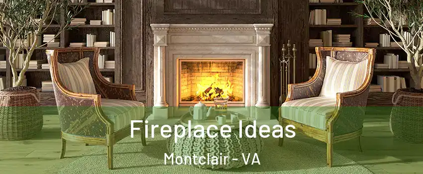  Fireplace Ideas Montclair - VA