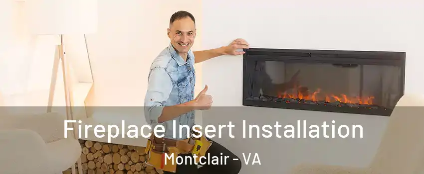  Fireplace Insert Installation Montclair - VA