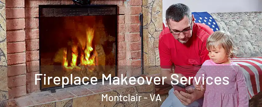  Fireplace Makeover Services Montclair - VA