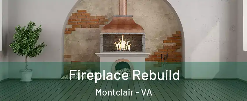  Fireplace Rebuild Montclair - VA