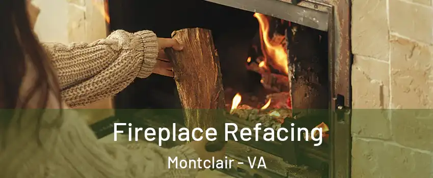  Fireplace Refacing Montclair - VA