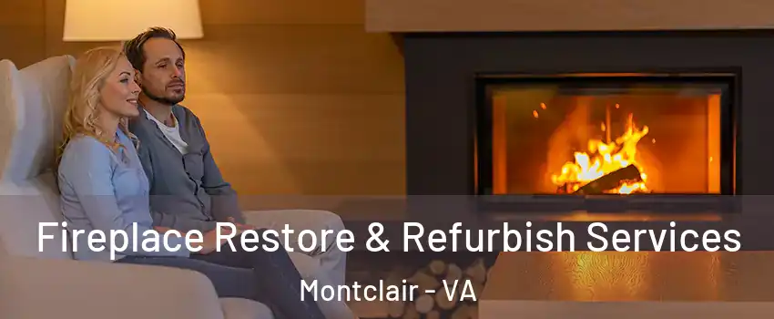  Fireplace Restore & Refurbish Services Montclair - VA