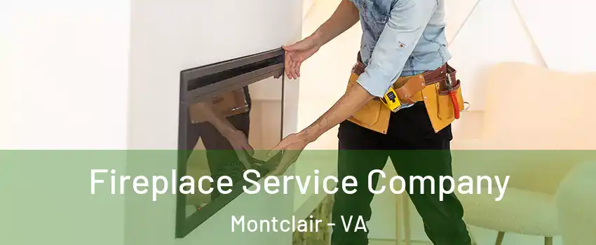  Fireplace Service Company Montclair - VA