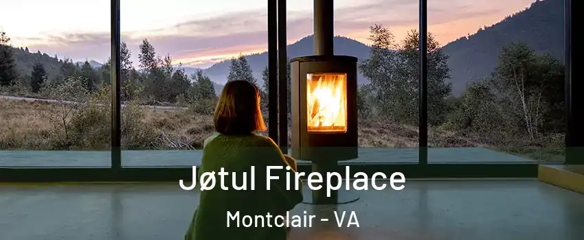  Jøtul Fireplace Montclair - VA