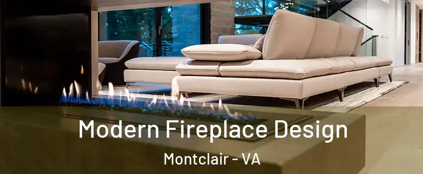 Modern Fireplace Design Montclair - VA