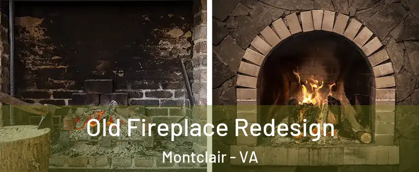  Old Fireplace Redesign Montclair - VA