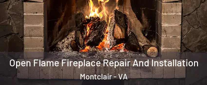  Open Flame Fireplace Repair And Installation Montclair - VA