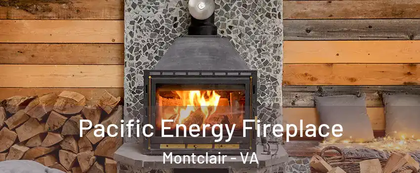  Pacific Energy Fireplace Montclair - VA
