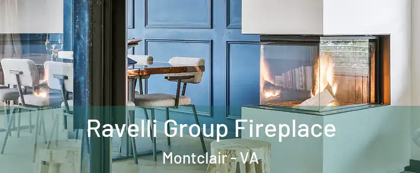  Ravelli Group Fireplace Montclair - VA