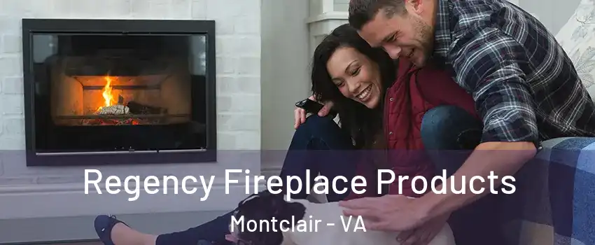  Regency Fireplace Products Montclair - VA