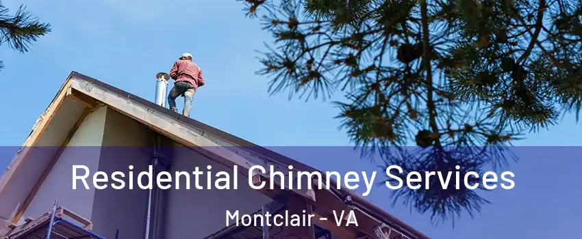  Residential Chimney Services Montclair - VA