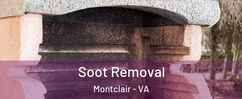  Soot Removal Montclair - VA