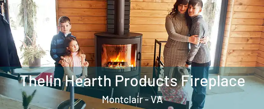  Thelin Hearth Products Fireplace Montclair - VA